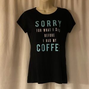 “Sorry For What I Said Before I Had My Coffee” Ladies Black T-Shirt Size Large